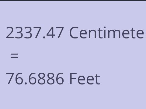 2337.47 CM TO FEET