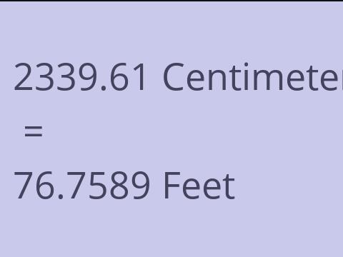 2339.61 CM TO FEET