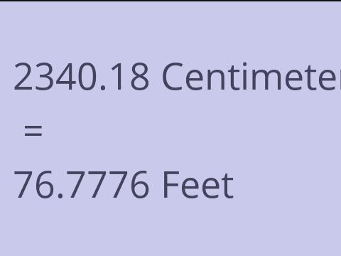 2340.18 CM TO FEET