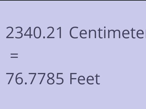 2340.21 CM TO FEET