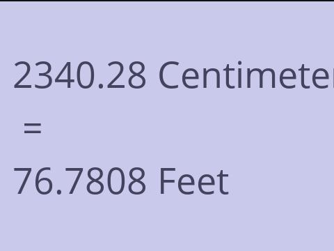 2340.28 CM TO FEET