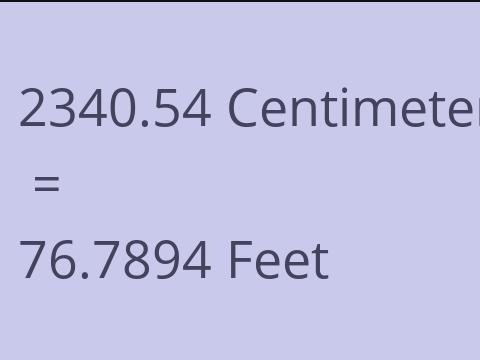 2340.54 CM TO FEET