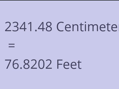 2341.48 CM TO FEET
