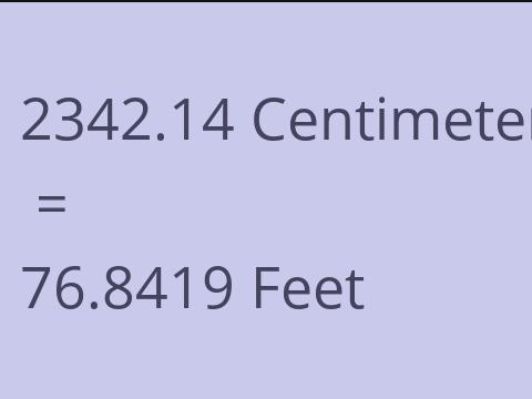 2342.14 CM TO FEET