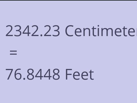 2342.23 CM TO FEET