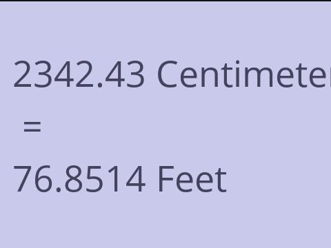 2342.43 CM TO FEET
