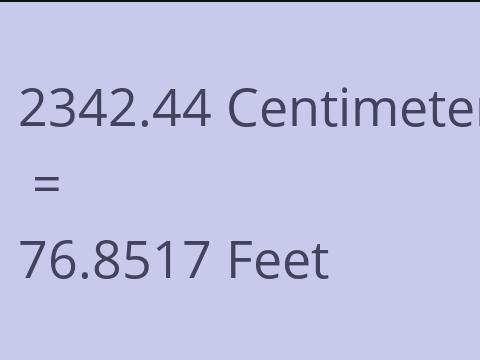 2342.44 CM TO FEET
