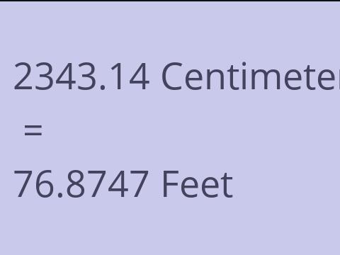 2343.14 CM TO FEET