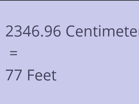 2346.96 CM TO FEET