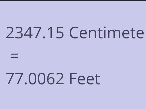2347.15 CM TO FEET