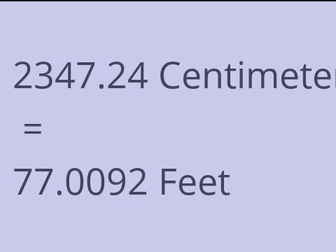 2347.24 CM TO FEET