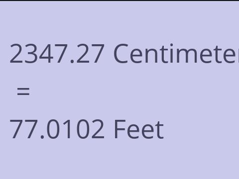 2347.27 CM TO FEET