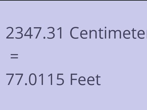 2347.31 CM TO FEET