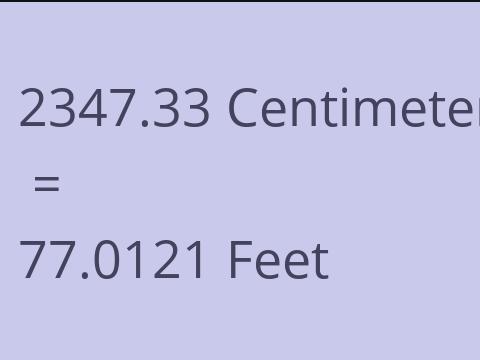2347.33 CM TO FEET