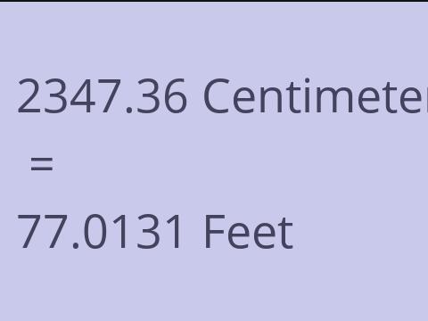 2347.36 CM TO FEET