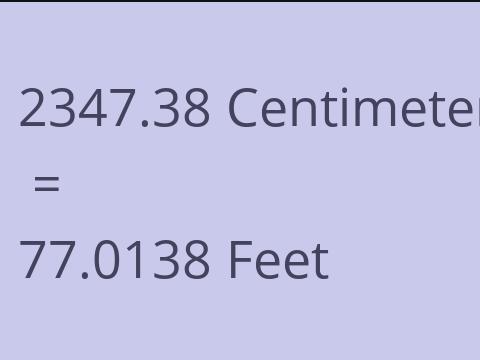 2347.38 CM TO FEET