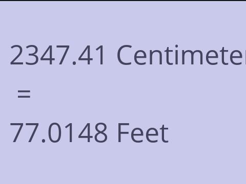2347.41 CM TO FEET