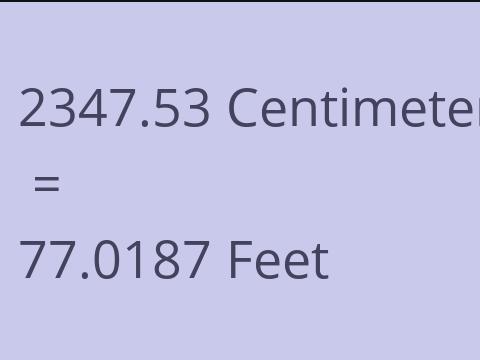 2347.53 CM TO FEET