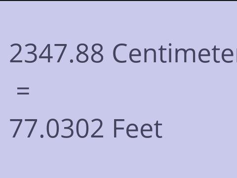 2347.88 CM TO FEET