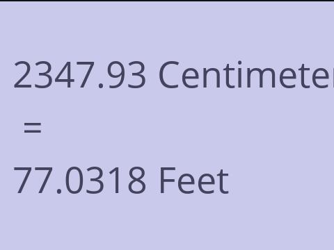 2347.93 CM TO FEET