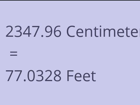 2347.96 CM TO FEET