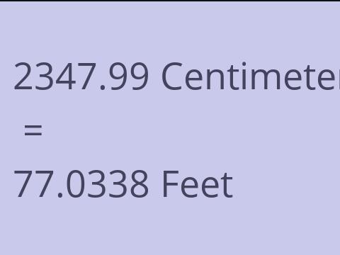 2347.99 CM TO FEET