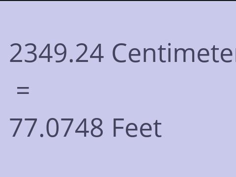 2349.24 CM TO FEET