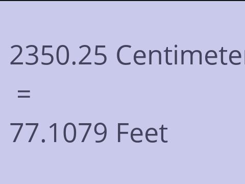 2350.25 CM TO FEET