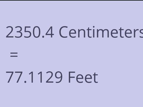 2350.4 CM TO FEET
