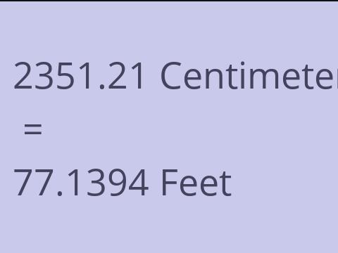 2351.21 CM TO FEET