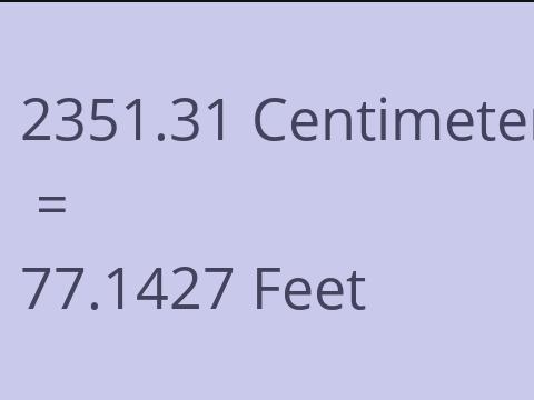 2351.31 CM TO FEET