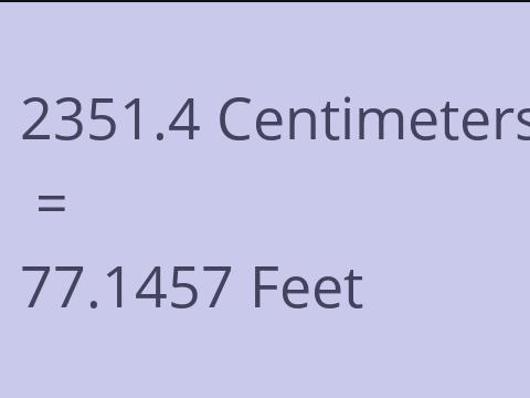 2351.4 CM TO FEET