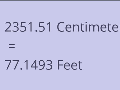 2351.51 CM TO FEET