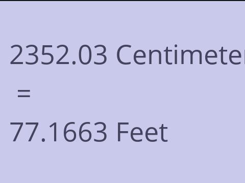 2352.03 CM TO FEET