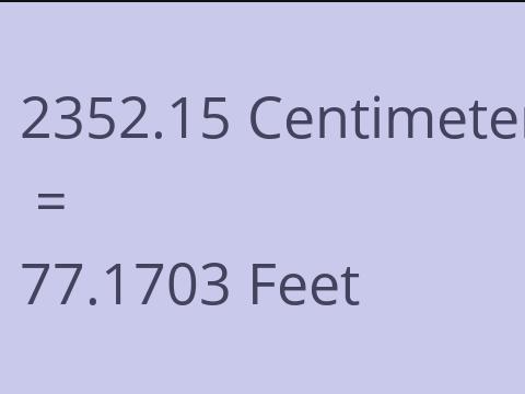 2352.15 CM TO FEET