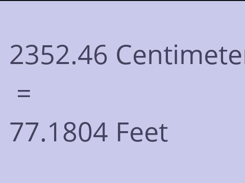 2352.46 CM TO FEET