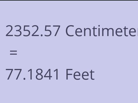 2352.57 CM TO FEET