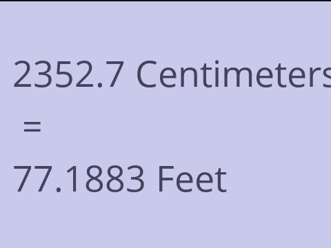 2352.7 CM TO FEET