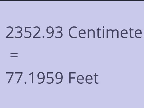 2352.93 CM TO FEET