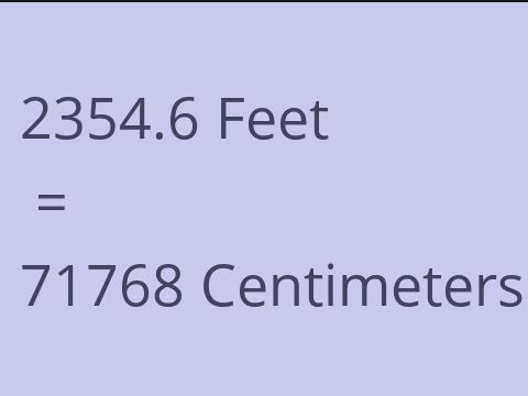 2354.6 FEET TO CM