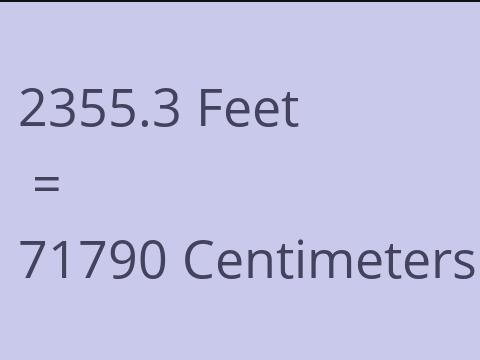 2355.3 FEET TO CM