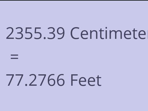 2355.39 CM TO FEET