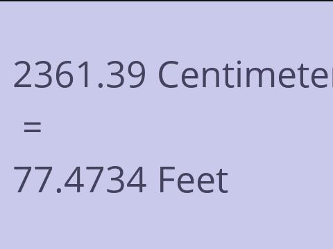 2361.39 CM TO FEET