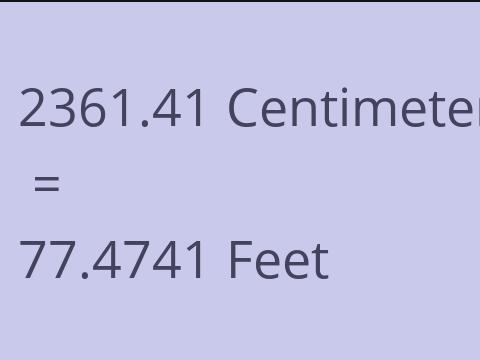 2361.41 CM TO FEET