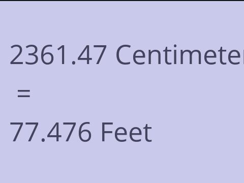 2361.47 CM TO FEET