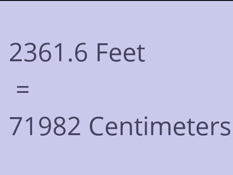 2361.6 FEET TO CM