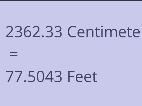 2362.33 CM TO FEET