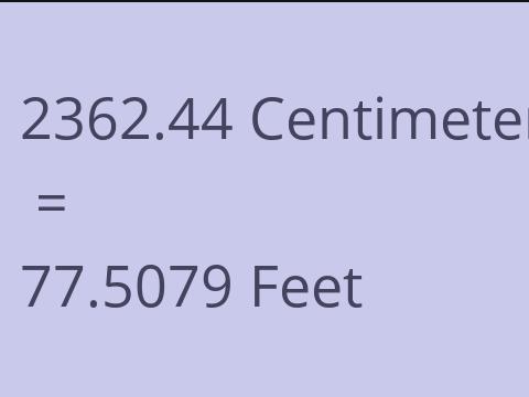 2362.44 CM TO FEET
