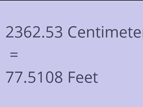 2362.53 CM TO FEET