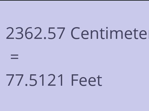 2362.57 CM TO FEET